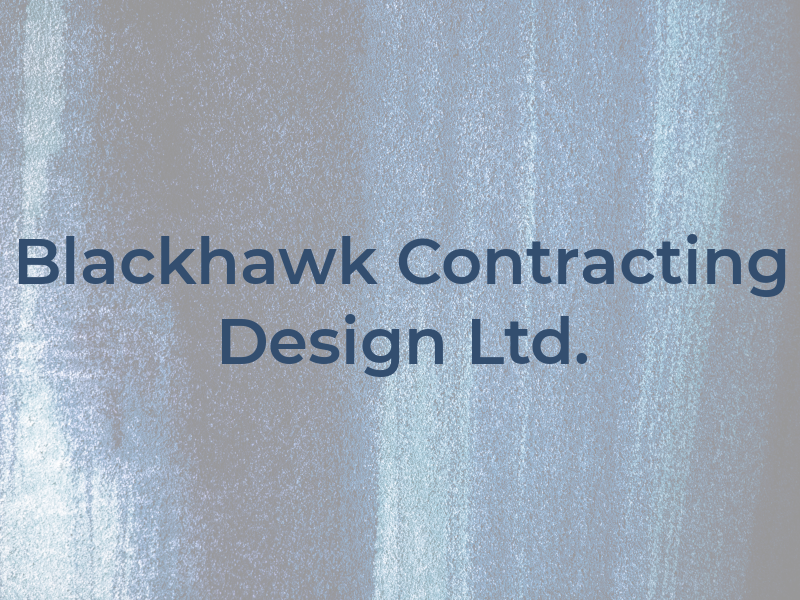 Blackhawk Contracting & Design Ltd.