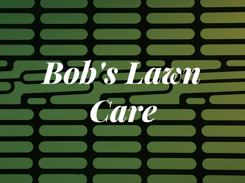 Bob's Lawn Care