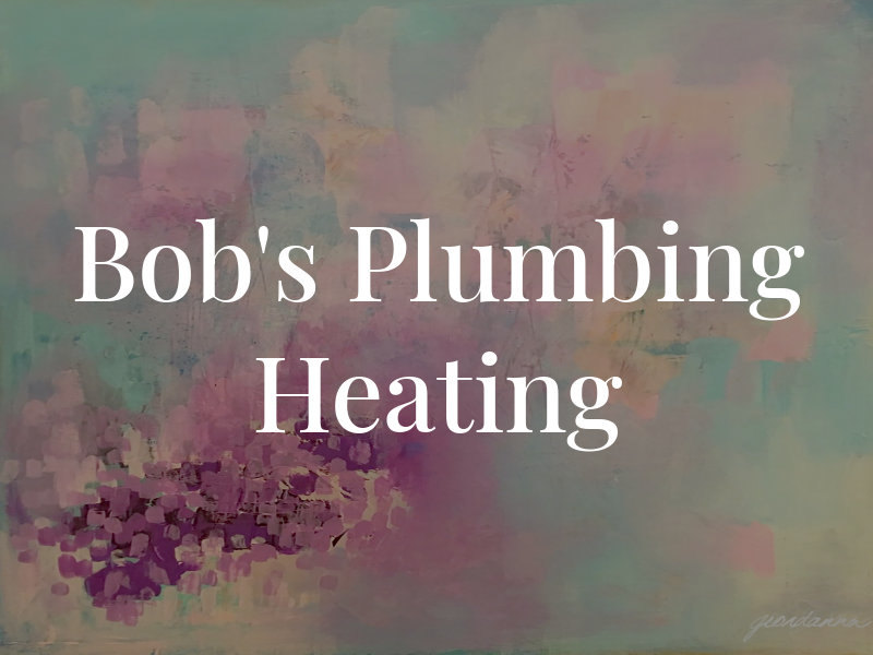 Bob's Plumbing & Heating Ltd