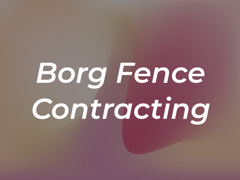 Borg Fence & Contracting