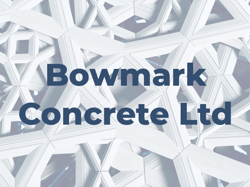 Bowmark Concrete Ltd