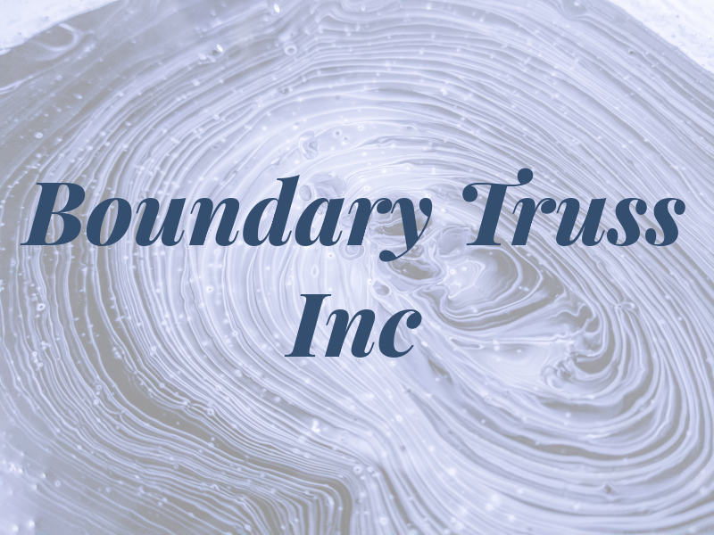 Boundary Truss Inc