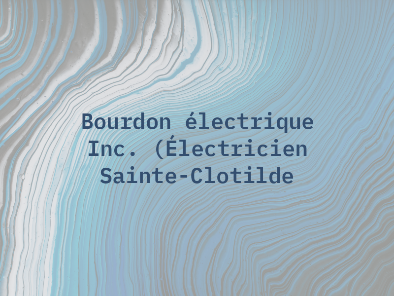 Bourdon électrique Inc. (Électricien Sainte-Clotilde