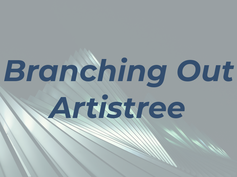 Branching Out Artistree