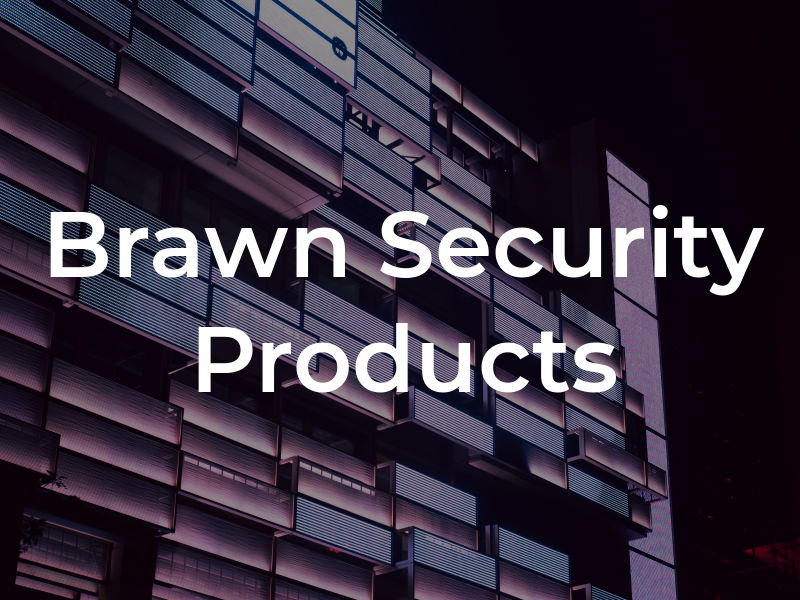 Brawn Security Products