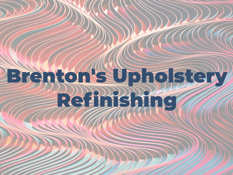 Brenton's Upholstery & Refinishing
