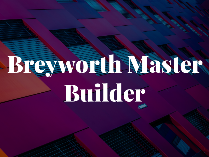 Breyworth Master Builder
