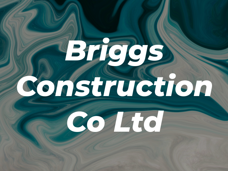 Briggs Construction Co Ltd