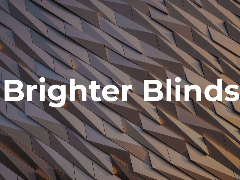 Brighter Blinds