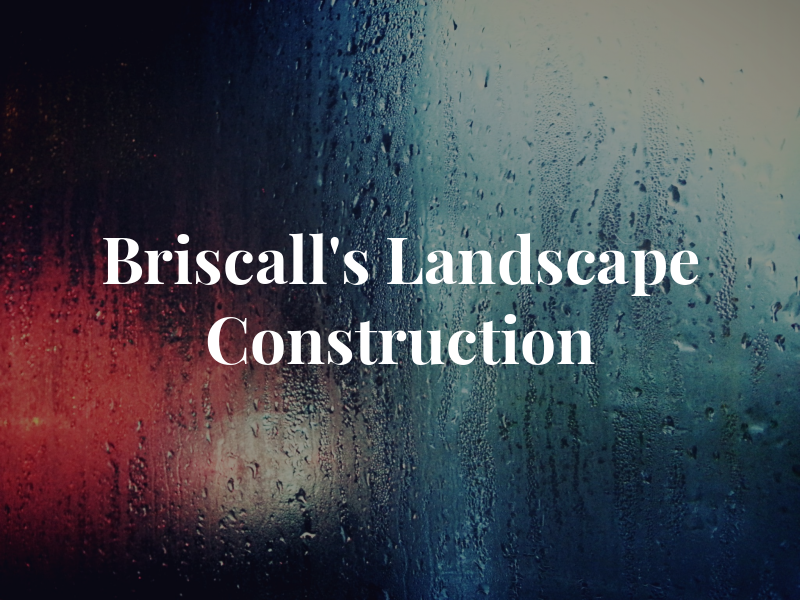 Briscall's Landscape Construction