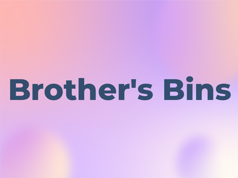Brother's Bins
