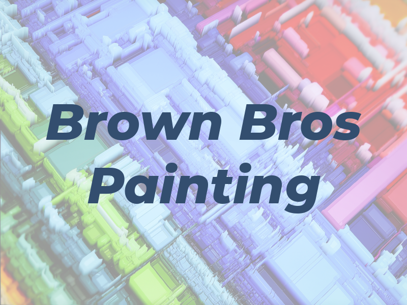 Brown Bros Painting