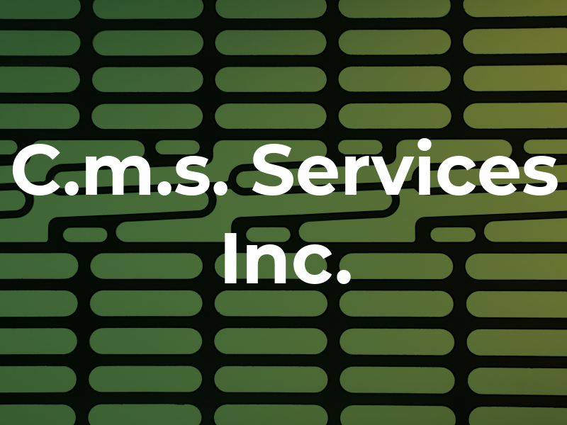 C.m.s. Services Inc.