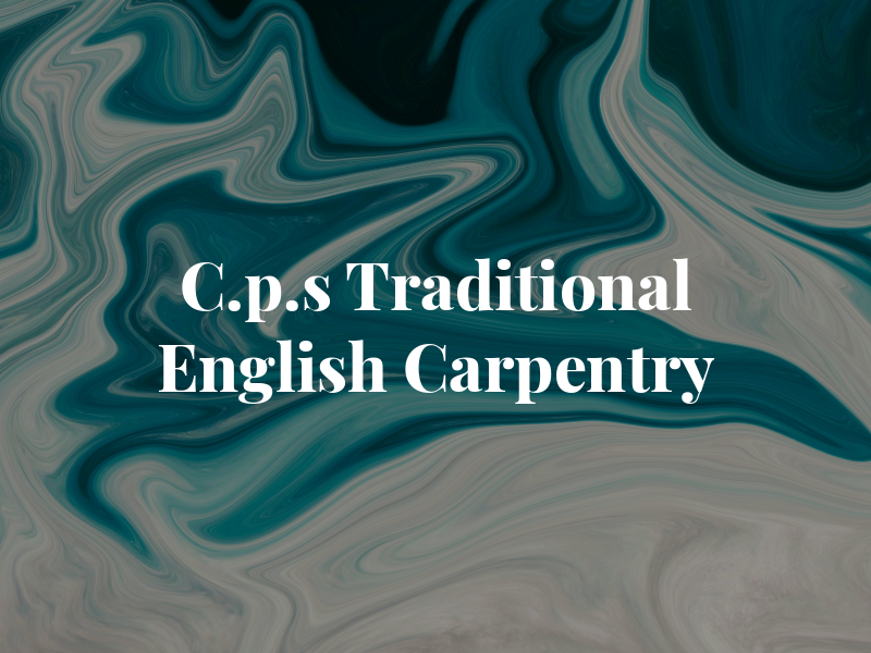 C.p.s Traditional English Carpentry