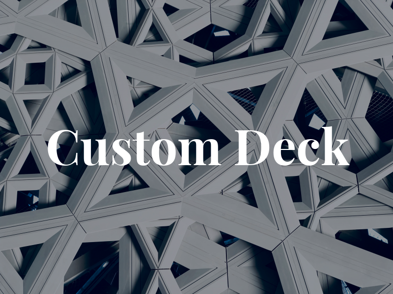 Custom Deck