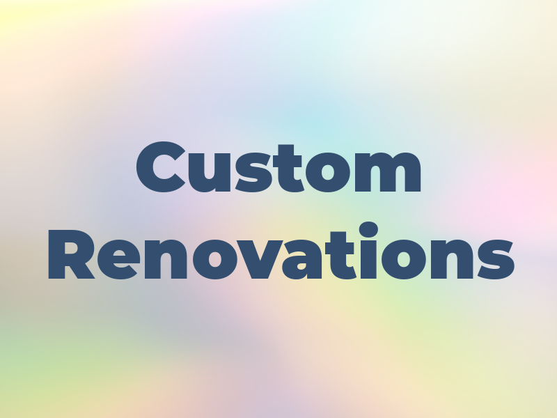 Custom Renovations