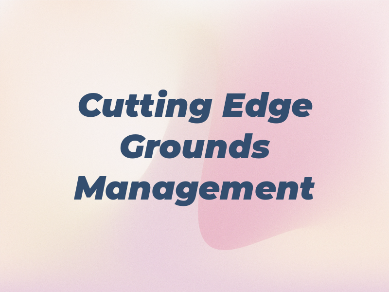 Cutting Edge Grounds Management