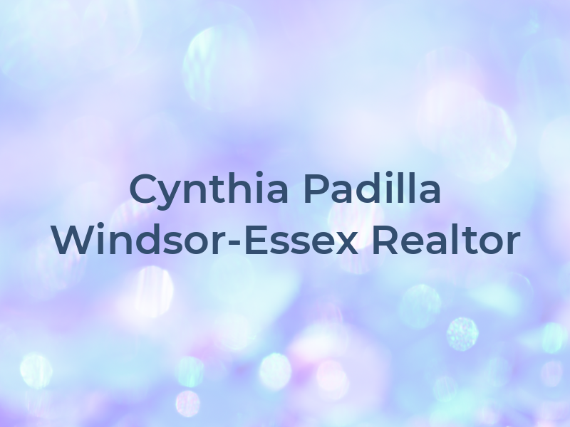 Cynthia Padilla Windsor-Essex Realtor