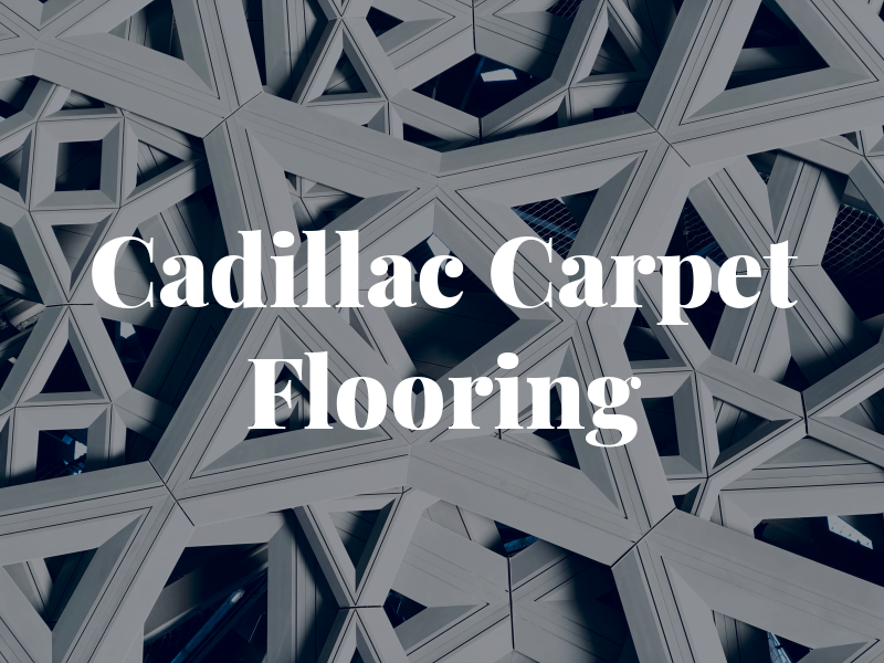 Cadillac Carpet & Flooring