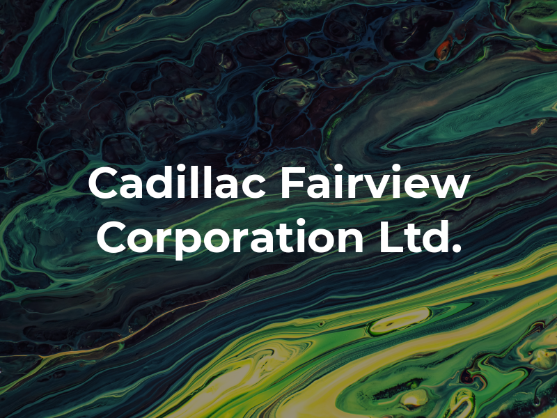 Cadillac Fairview Corporation Ltd.