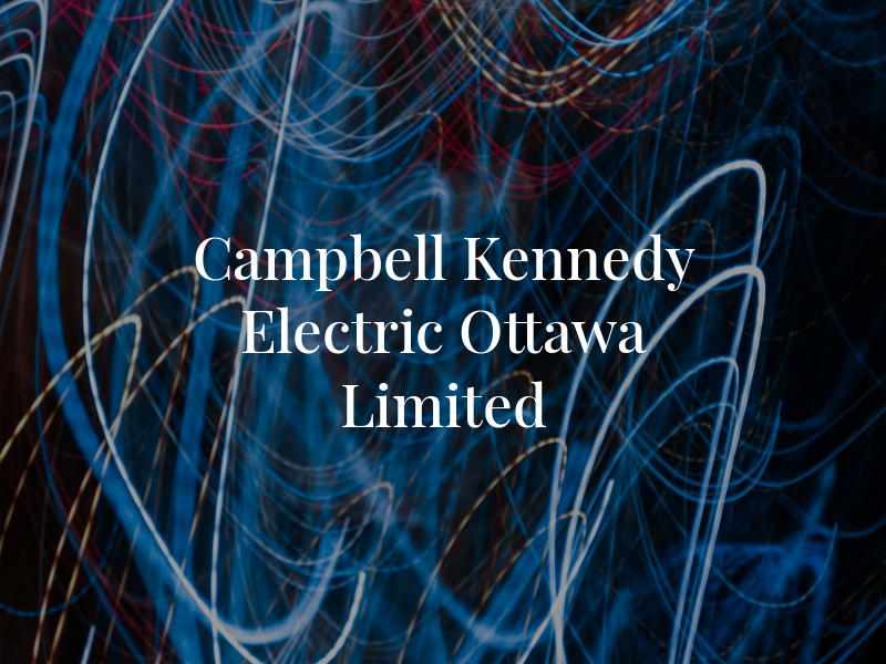 Campbell and Kennedy Electric Ottawa Limited
