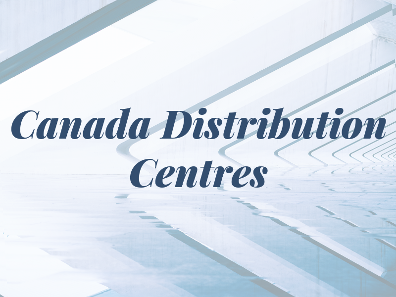 Canada Distribution Centres