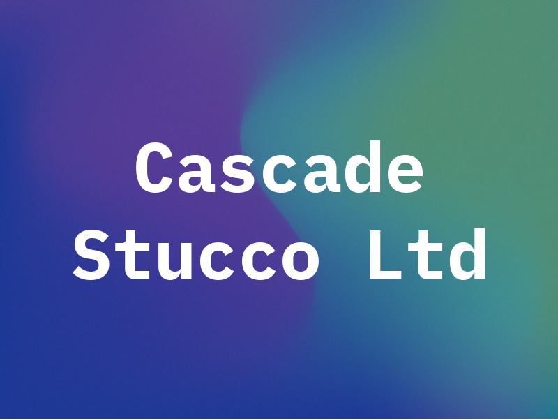 Cascade Stucco Ltd