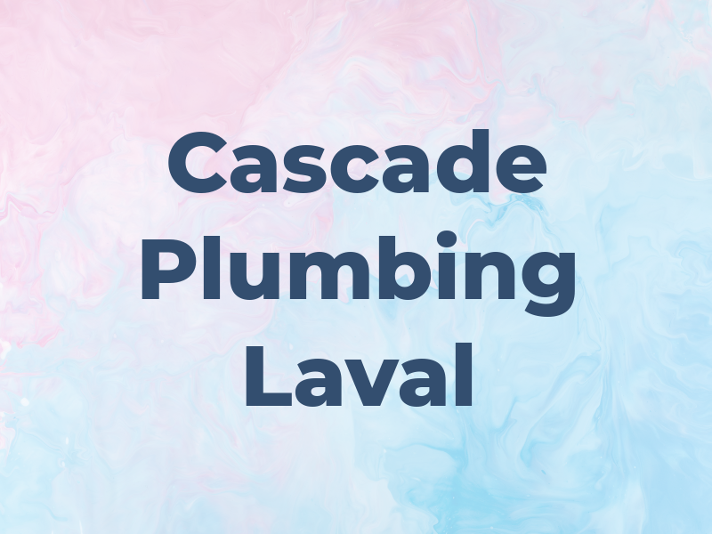 Cascade Plumbing Laval