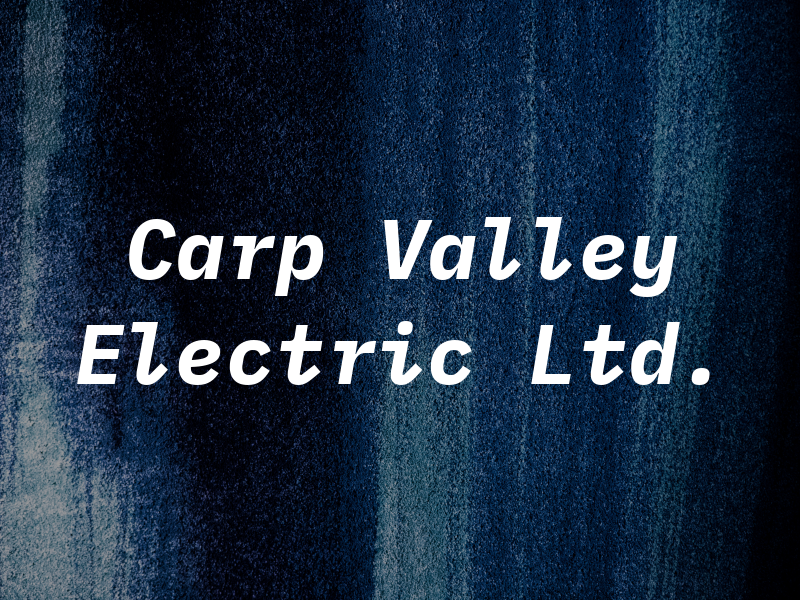 Carp Valley Electric Ltd.