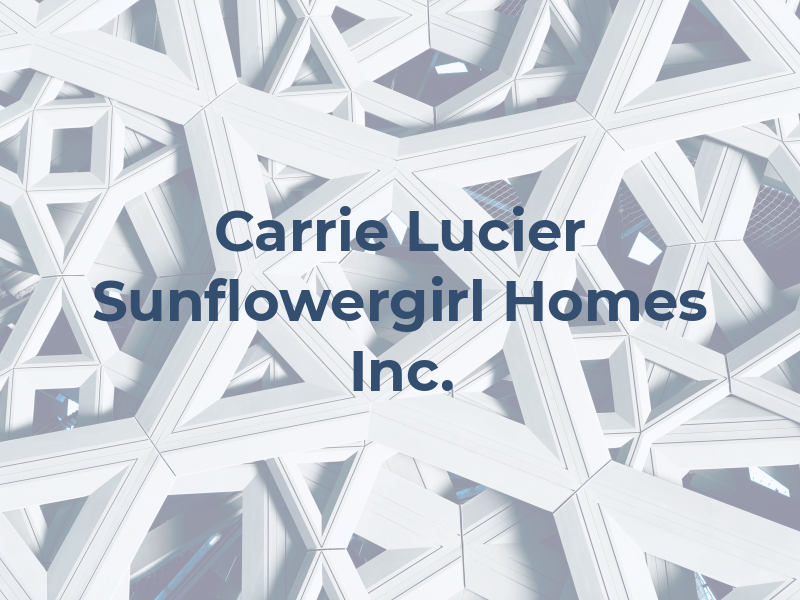 Carrie Lucier Sunflowergirl Homes Inc.