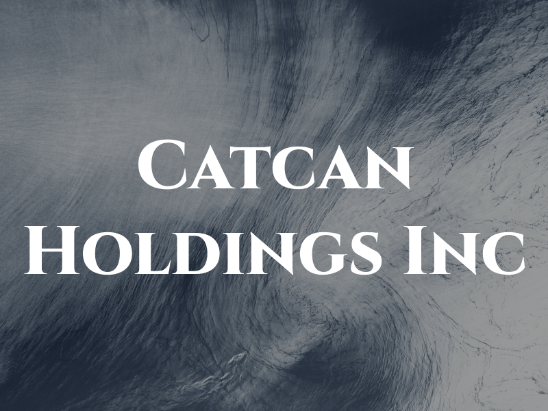 Catcan Holdings Inc