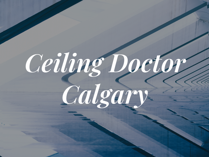Ceiling Doctor Calgary
