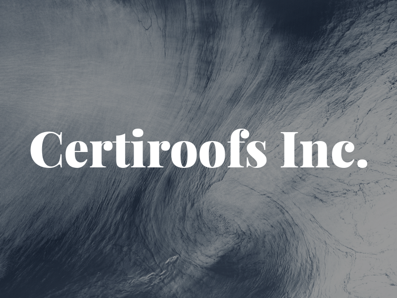 Certiroofs Inc.