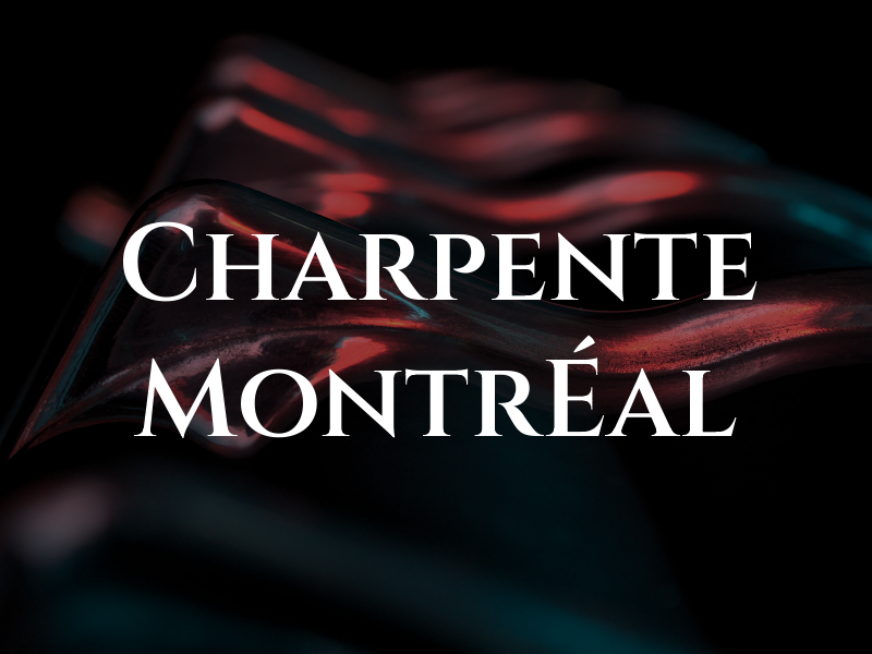 Charpente MontrÉal