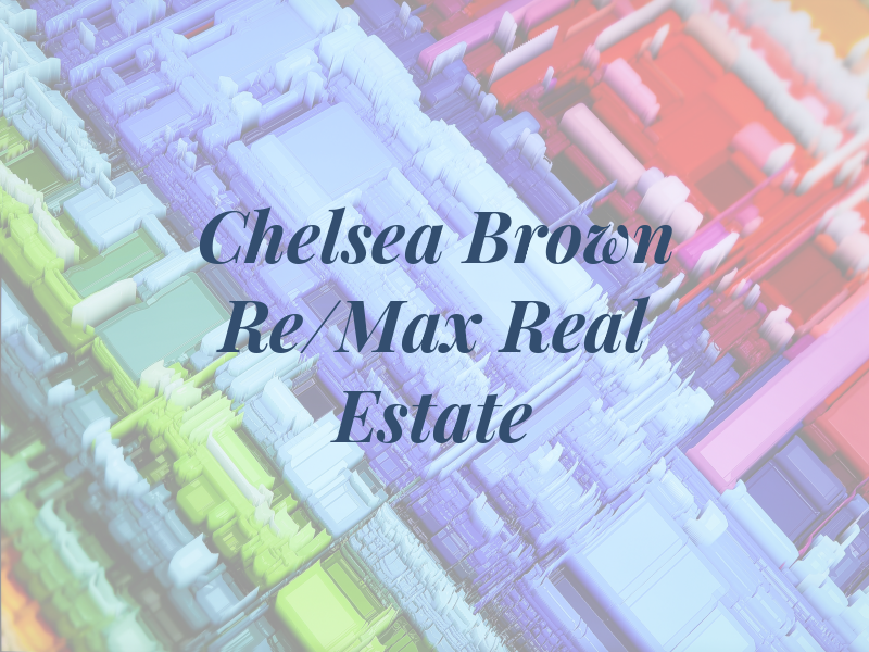 Chelsea Brown Re/Max Real Estate