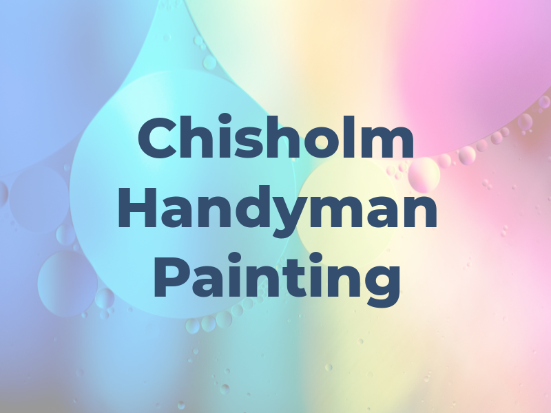 Chisholm Handyman & Painting