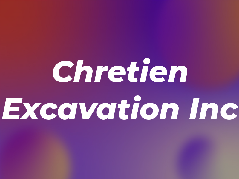 Chretien Excavation Inc