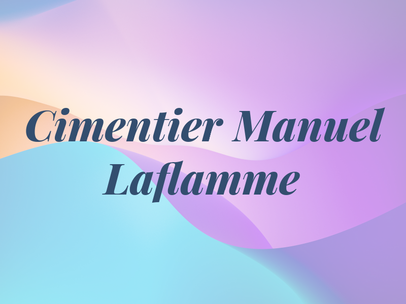 Cimentier Manuel Laflamme Inc
