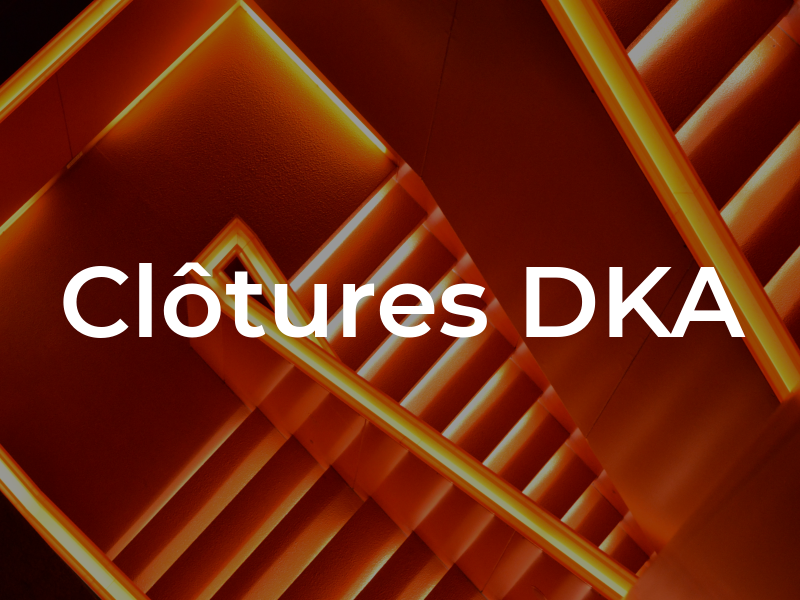 Clôtures DKA