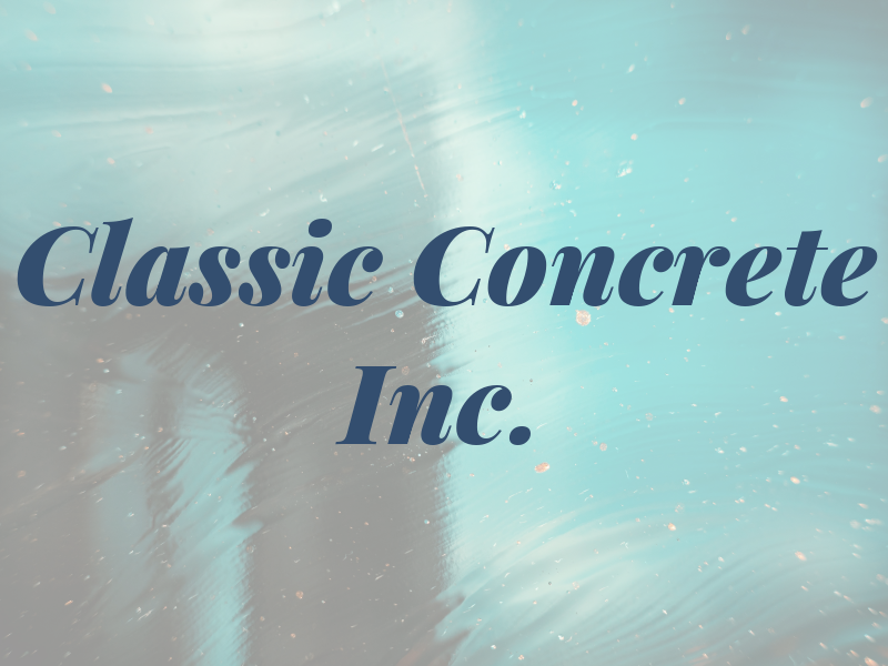 Classic Concrete Inc.