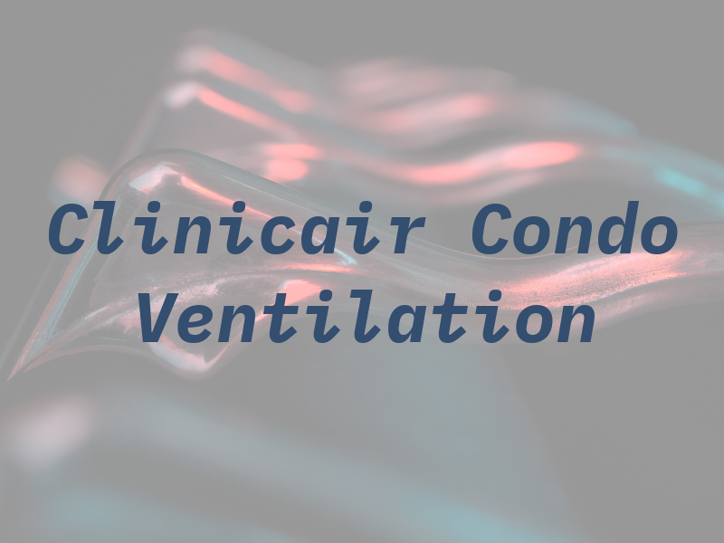 Clinicair Condo Ventilation