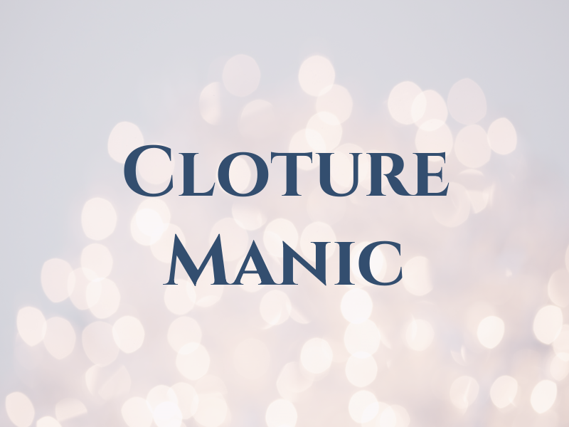 Cloture Manic