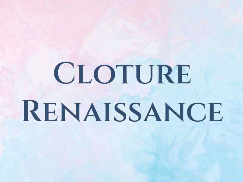 Cloture Renaissance