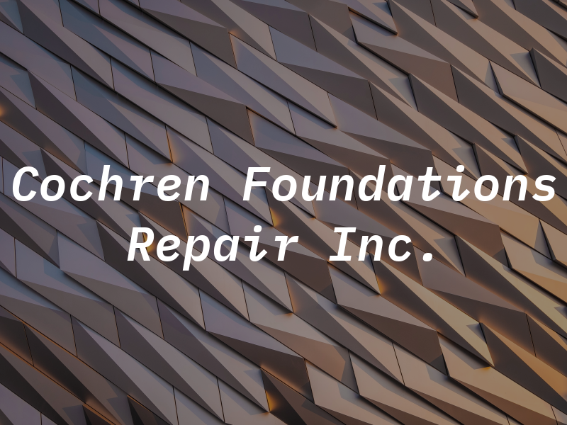 Cochren Foundations and Repair Inc.