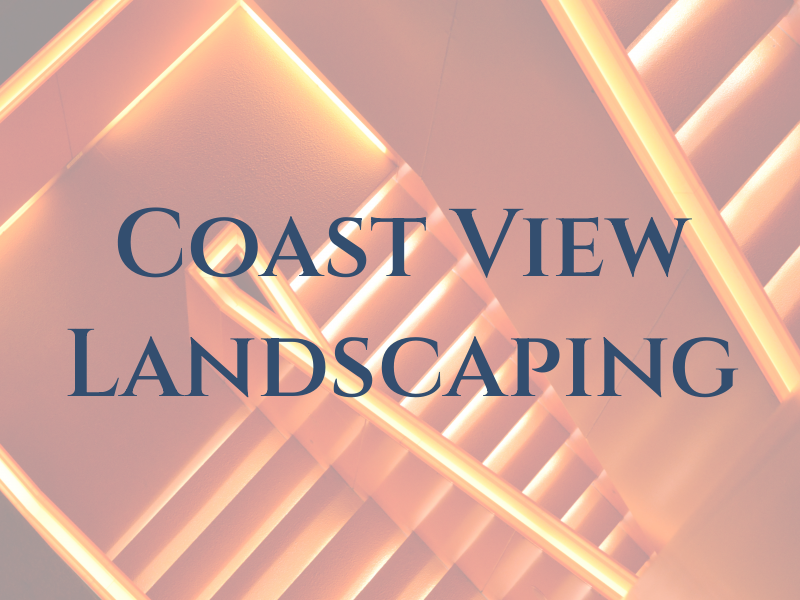 Coast View Landscaping