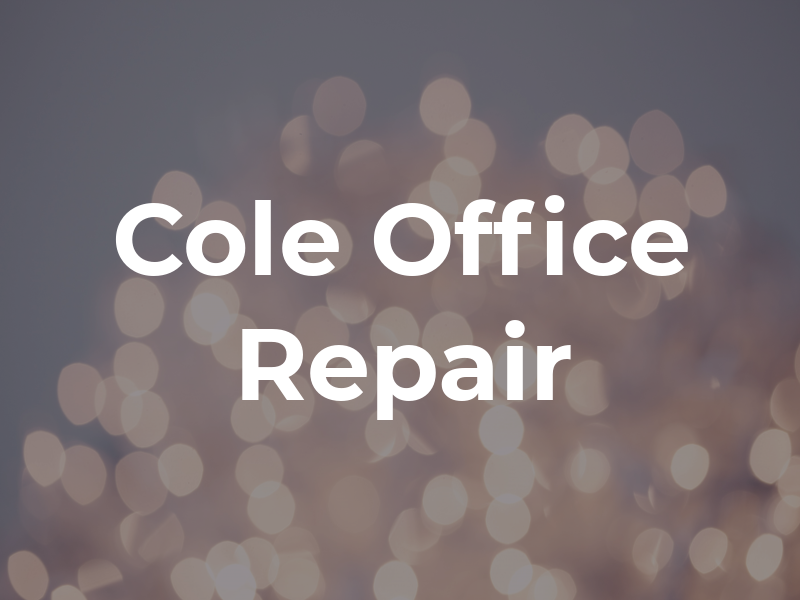 Cole Office Repair