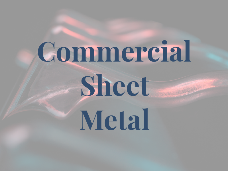 Commercial Sheet Metal