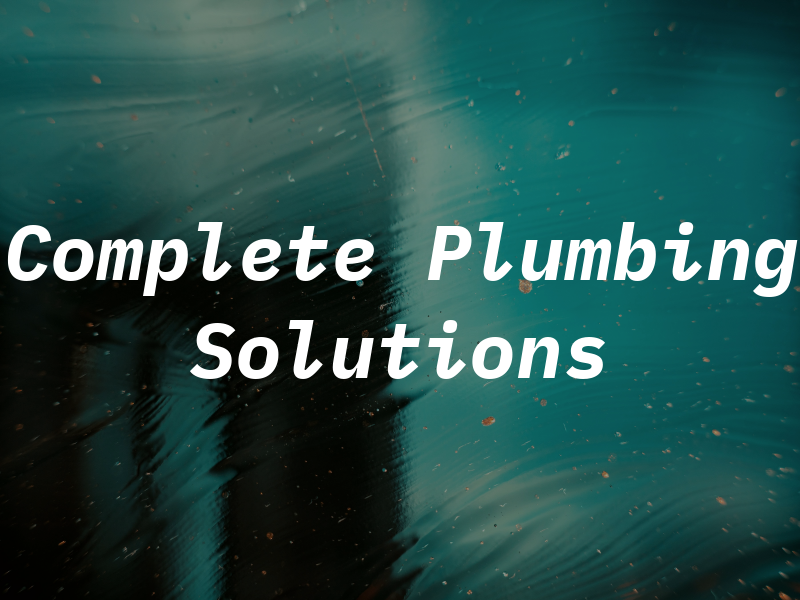Complete Plumbing Solutions