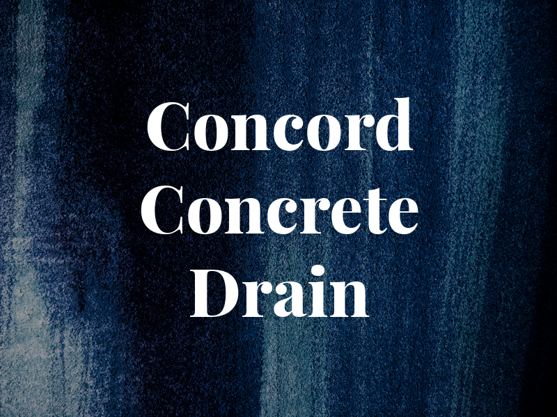 Concord Concrete & Drain Inc