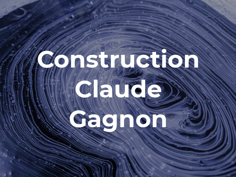 Construction Claude Gagnon Inc